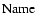 $\rm Name$