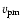 $v_{\rm pm}$