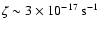 $\zeta \sim 3 \times 10^{-17} ~\rm s^{-1}$