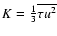 $K=\frac13\overline{\tau
u^2}$