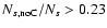 $N_{s{\rm ,noC}}/N_{s}>0.23$