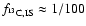 $f_{\rm ^{13}C,IS}\approx 1/100$
