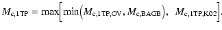 $\displaystyle M_{\rm c,1TP}={\rm max}\Big[{\rm min}\big(M_{\rm c,1TP,OV},M_{\rm c,BAGB}\big), ~~
M_{\rm c,1TP,K02}\Big].$
