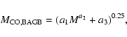 \begin{displaymath}M_{\rm CO,BAGB}=(a_1M^{a_2}+a_3)^{0.25},
\end{displaymath}