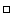 $\square $