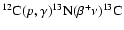 ${\rm ^{12}C}(p,\gamma){\rm ^{13}N}(\beta^+\nu){\rm ^{13}C}$