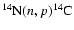 $^{14}{\rm N}(n,p)^{14}{\rm C}$