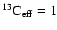 ${\rm ^{13}C}_{\rm eff}=1$