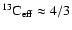 $^{13}{\rm C}_{\rm eff}\approx4/3$
