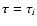 ${\vec \tau}=\tau_i$