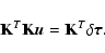 \begin{displaymath}%
{\bf K}^T {\bf K} {\vec u} = {\bf K}^T \delta {\vec \tau}.
\end{displaymath}