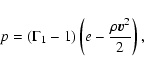 \begin{displaymath}%
p=\left( \Gamma_1-1 \right) \left(e - \frac{\rho {{\vec v}}^2}{2}\right),
\end{displaymath}