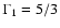 $\Gamma_1=5/3$