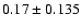 $0.17\pm 0.135$