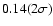 $0.14 (2\sigma)$