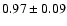 $0.97 \pm 0.09$