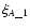$\xi_{A\_1}$