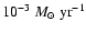 $10^{-3}~{M}_\odot~{\rm yr}^{-1}$