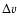 $\Delta \varv $