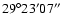 $29^\circ 23'07''$
