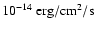 $10^{-14}~{\rm erg/cm^2/s}$