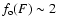 $f_{\rm o}(F) \sim 2$