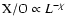 ${\rm X/O} \propto L^{-\chi}$