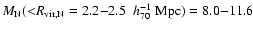 $M_{\rm N}({<}{R}_{\rm vir,N}=2.2{-}2.5~\;h_{70}^{-1}~{\rm Mpc})=8.0{-}11.6$