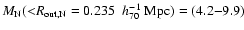 $M_{\rm N}
({<}{R}_{\rm out,N}=0.235~\;h_{70}^{-1}~{\rm Mpc})=(4.2{-}9.9)$