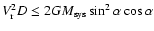 ${V}_{\rm r}^2D\leq2GM_{\rm
sys}\sin^2\alpha \cos\alpha$