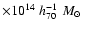 $\times 10^{14}\;h_{70}^{-1}\;M_{\odot} \;$