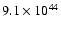 $9.1 \times 10^{44}$