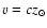 ${v}=cz_{\odot}$