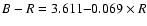 $B-R=3.611{-}0.069\times R$