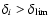 $\delta_i>\delta_{\rm lim}$