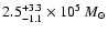 $2.5^{+3.3}_{-1.1} \times10^{5}~ {M_{\odot}}$