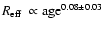 $\mbox{$R_{\rm eff}$ }\propto
{\rm age}^{0.08\pm0.03}$