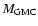 $M_{{\rm GMC}}$