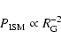 \begin{displaymath}
P_{\rm ISM} \propto R_{{\rm G}}^{-2}
\end{displaymath}
