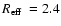 $\mbox{$R_{\rm eff}$ }= 2.4$