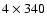 $4\times 340$