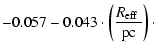 $\displaystyle -0.057-0.043\cdot\left(\frac{\mbox{$R_{\rm eff}$ }}{{\rm pc}}\right)\cdot$