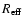 $\mbox{$R_{\rm eff}$ }$