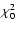 $\chi^{2}_{0}$