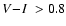 $\mbox{$V\!-\!I$ }>0.8$