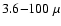 $3.6{-}100~\mu$