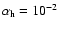 $\alpha_{\rm h}~{=}~10^{-2}$