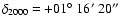 $\delta_{2000}~{=}~{+}01\hbox{$^\circ$ }{} 16\hbox{$^\prime$ }{} 20\hbox{$^{\prime\prime}$ }{}$