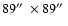 $89\hbox{$^{\prime\prime}$ }\times 89\hbox{$^{\prime\prime}$ }$