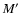 $M^{\prime}$